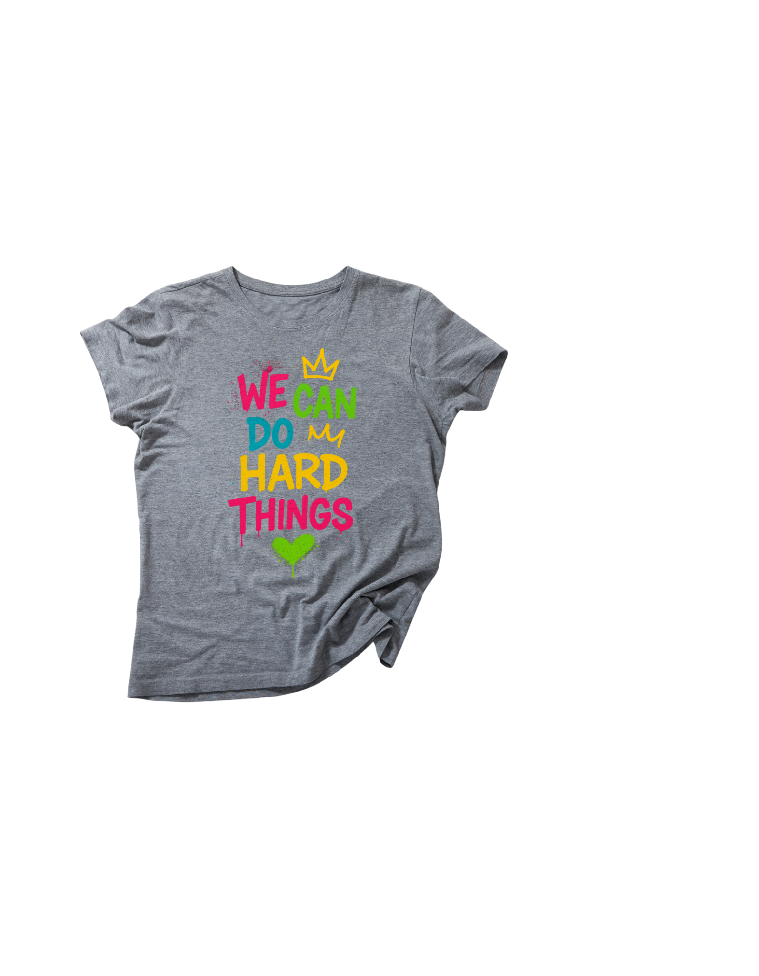 We Can do Hard Things T shirt
